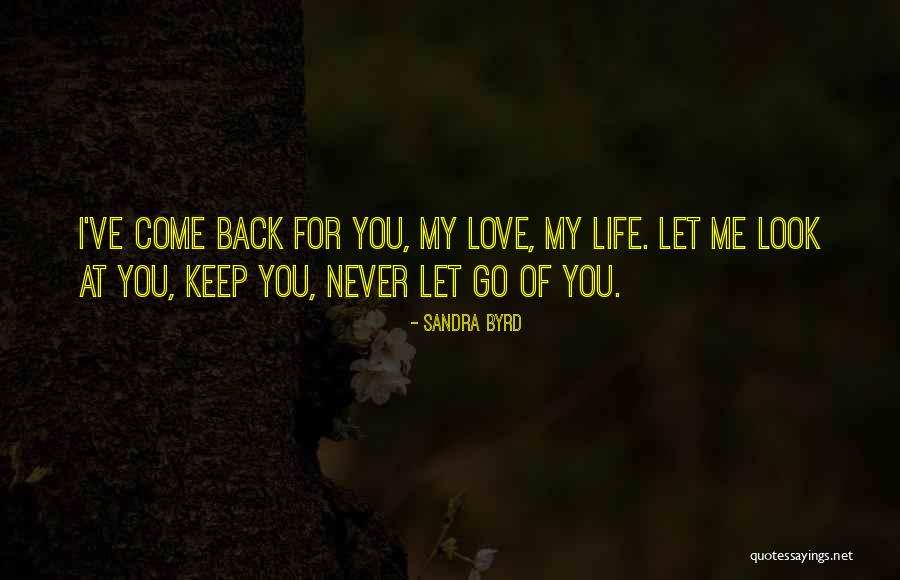 Never Look Back Love Quotes By Sandra Byrd Never Look Back Love Quotes By Sandra Byrd
