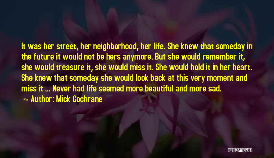 Never Look Back Sad Quotes By Mick Cochrane