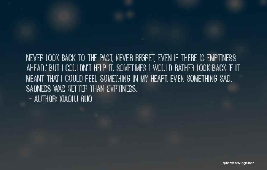 Never Look Back Sad Quotes By Xiaolu Guo