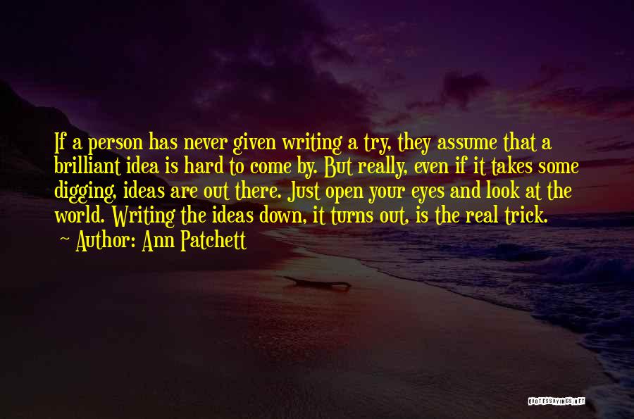 Never Look Down On A Person Quotes By Ann Patchett