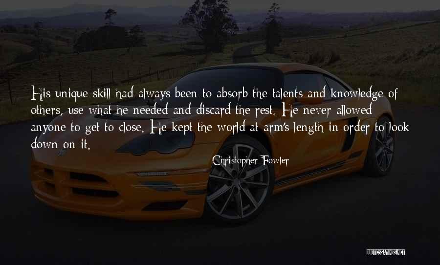 Never Look Down On Anyone Quotes By Christopher Fowler Never Look Down On Anyone Quotes By Christopher Fowler