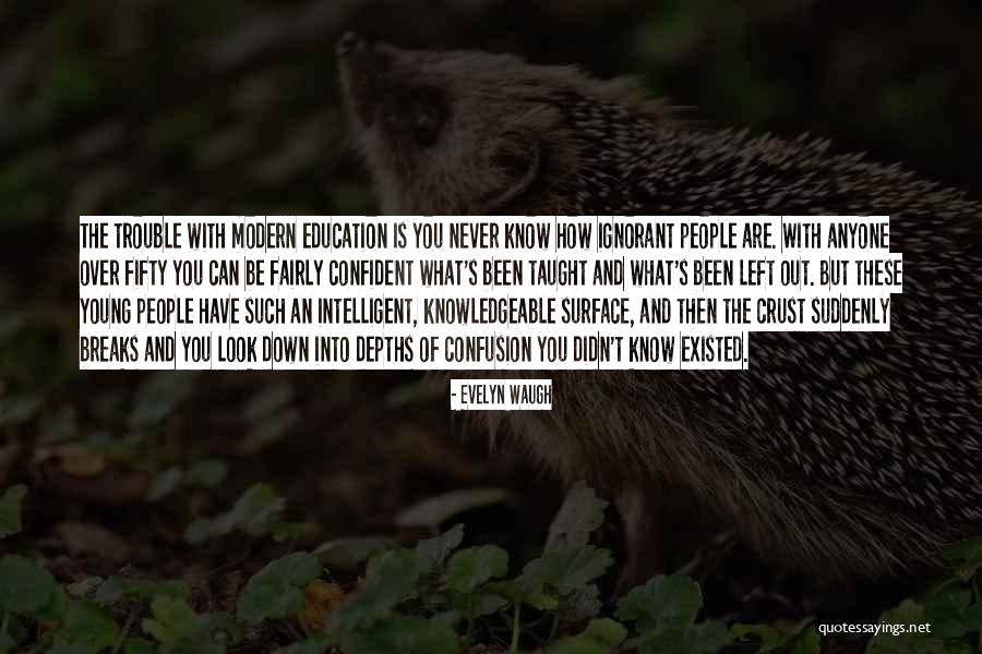 Never Look Down On Anyone Quotes By Evelyn Waugh Never Look Down On Anyone Quotes By Evelyn Waugh