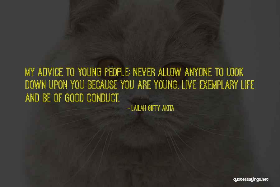 Never Look Down On Anyone Quotes By Lailah Gifty Akita Never Look Down On Anyone Quotes By Lailah Gifty Akita