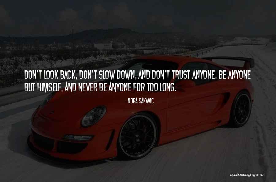 Never Look Down On Anyone Quotes By Nora Sakavic Never Look Down On Anyone Quotes By Nora Sakavic