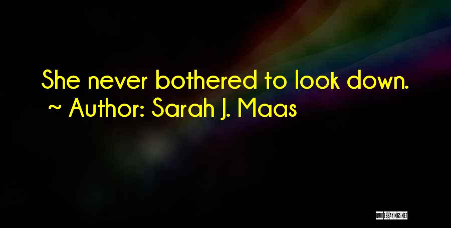 Never Look Down Quotes By Sarah J. Maas