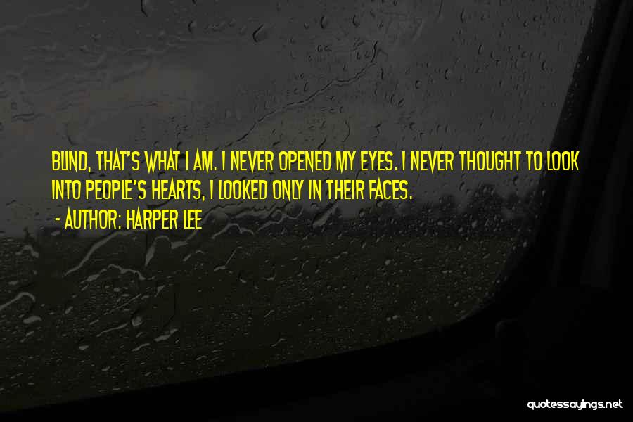 Never Look Into My Eyes Quotes By Harper Lee