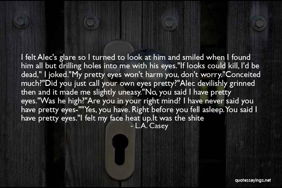 Never Look Into My Eyes Quotes By L.A. Casey