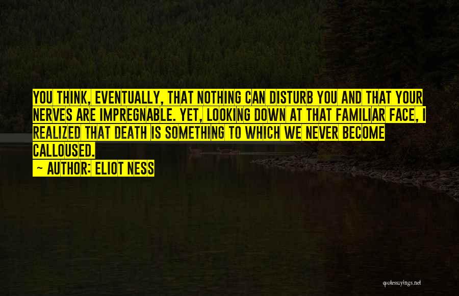 Never Looking Down Quotes By Eliot Ness