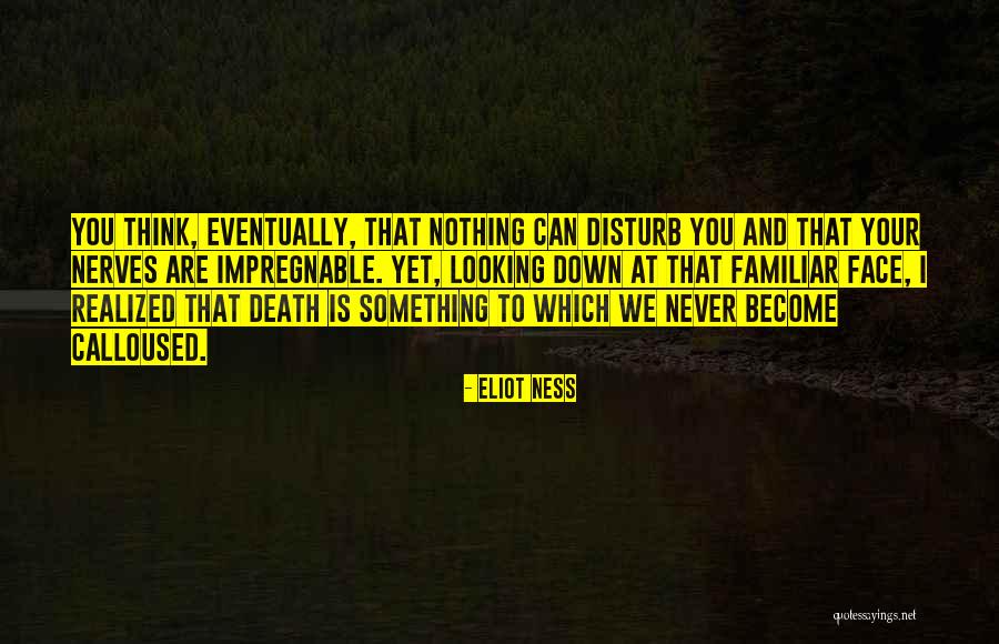 Never Looking Down Quotes By Eliot Ness