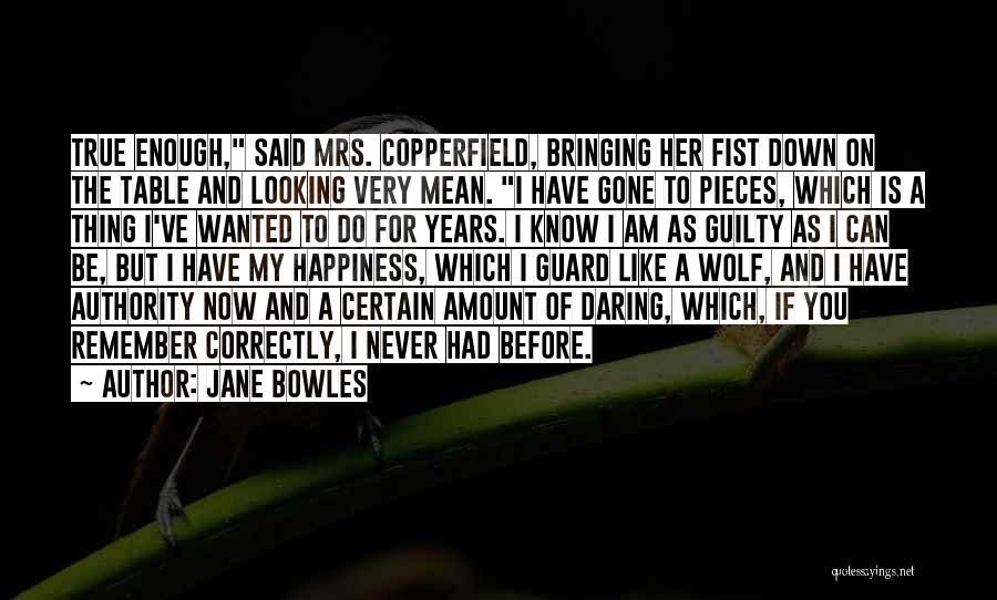 Never Looking Down Quotes By Jane Bowles