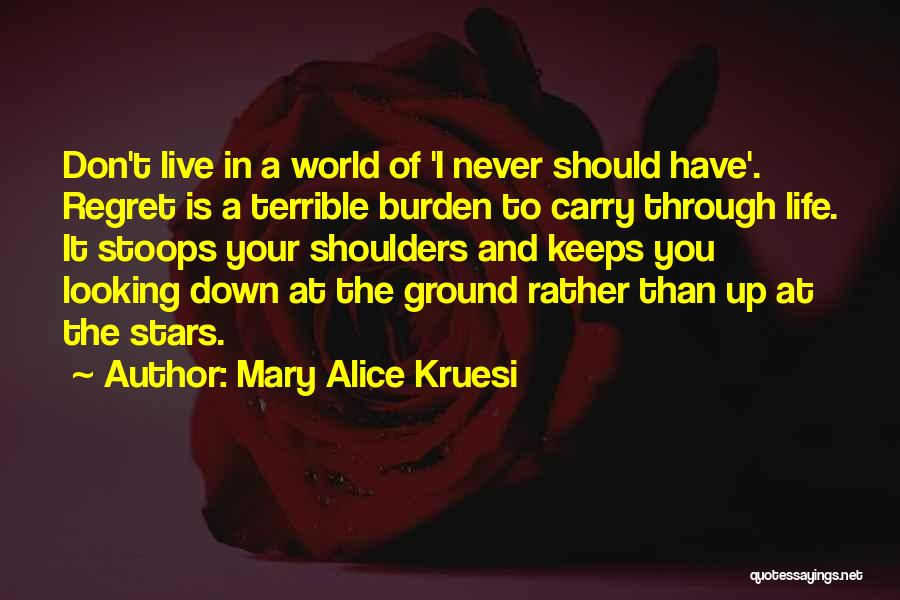 Never Looking Down Quotes By Mary Alice Kruesi