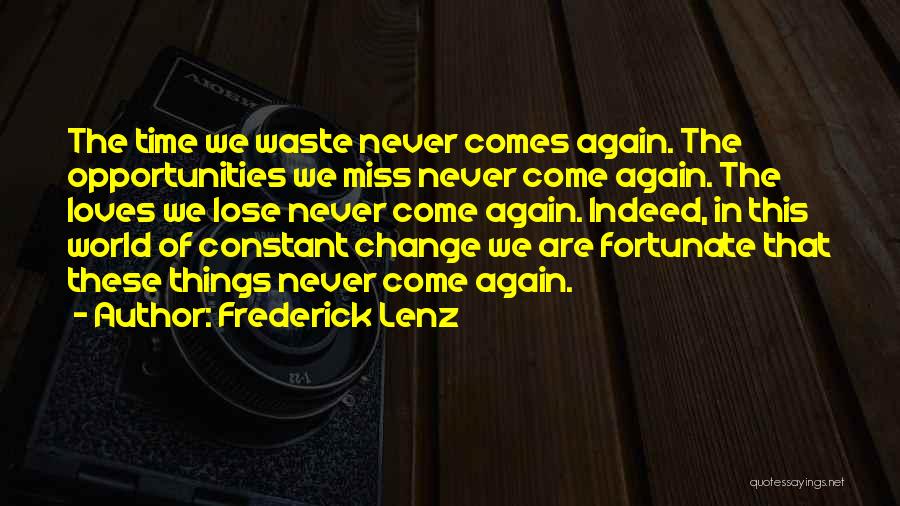 Never Lose An Opportunity Quotes By Frederick Lenz