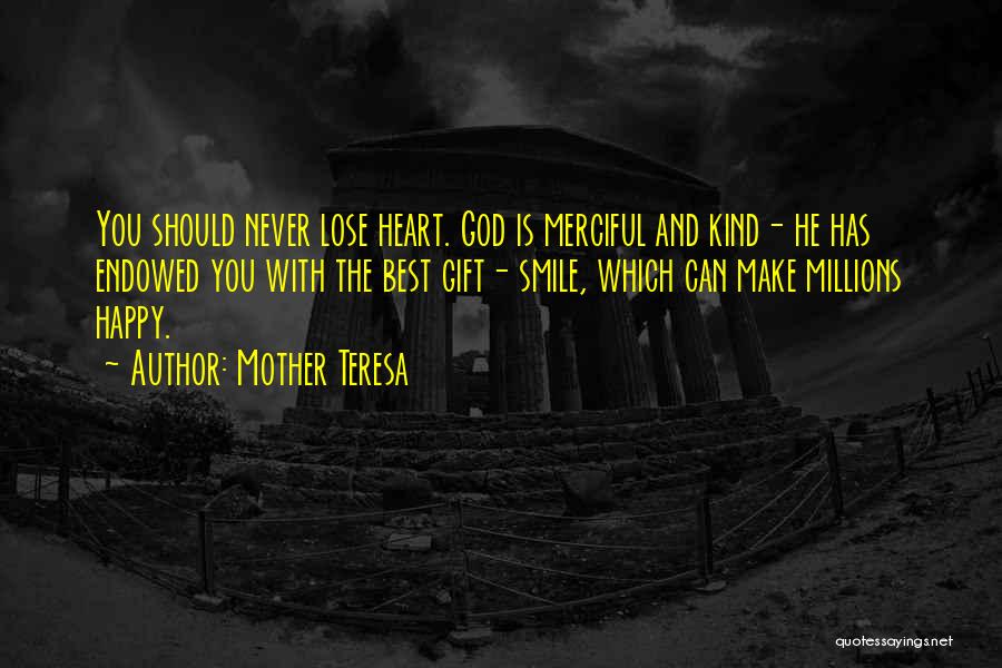 Never Lose Heart Quotes By Mother Teresa