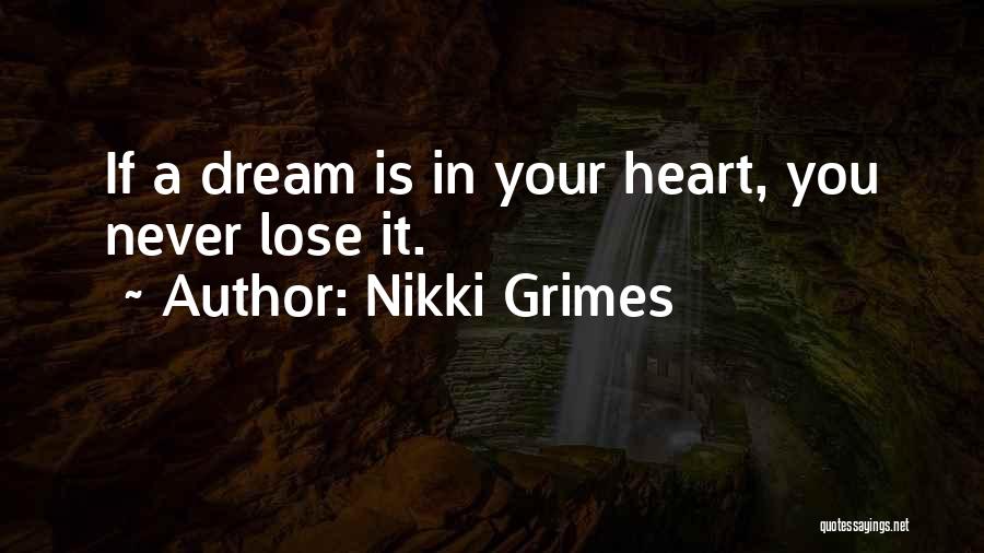 Never Lose Heart Quotes By Nikki Grimes