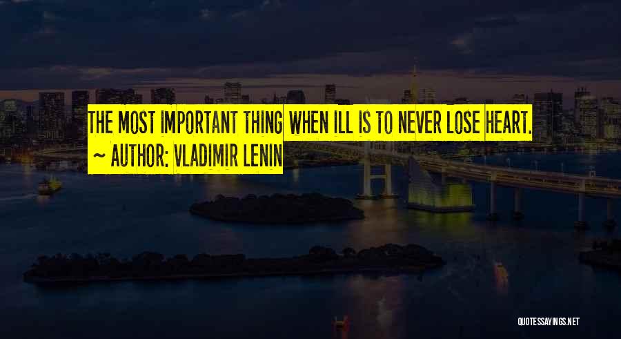 Never Lose Heart Quotes By Vladimir Lenin