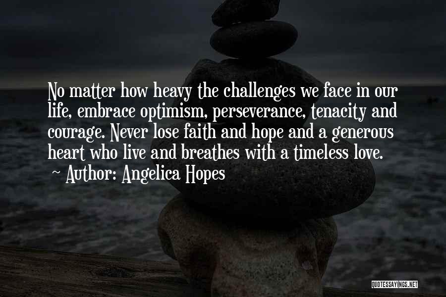 Never Lose Hope And Faith Quotes By Angelica Hopes