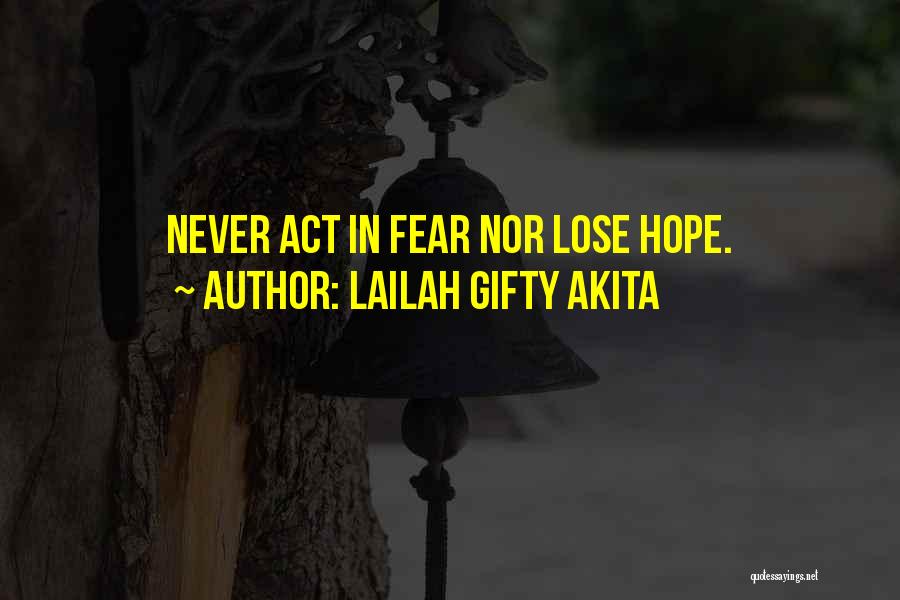 Never Lose Hope And Faith Quotes By Lailah Gifty Akita