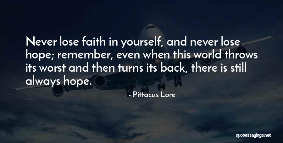 Never Lose Hope And Faith Quotes By Pittacus Lore