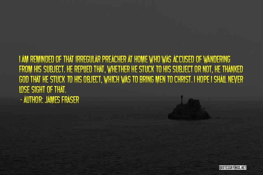 Never Lose Hope In God Quotes By James Fraser
