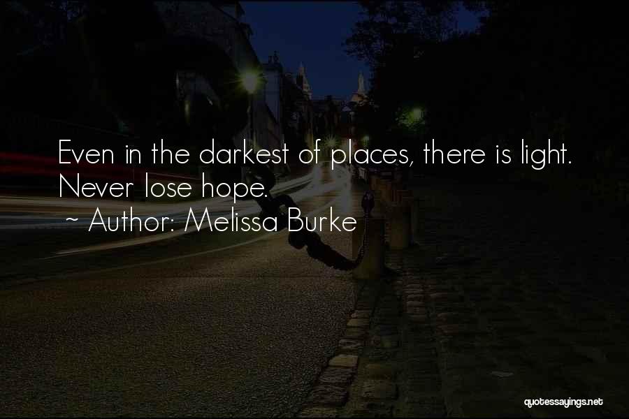 Never Lose Hope In Life Quotes By Melissa Burke