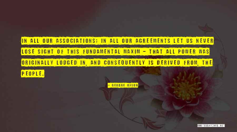 Never Lose Sight Quotes By George Mason Never Lose Sight Quotes By George Mason
