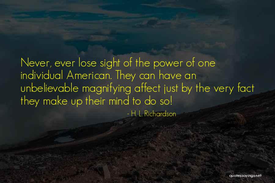 Never Lose Sight Quotes By H. L. Richardson Never Lose Sight Quotes By H. L. Richardson