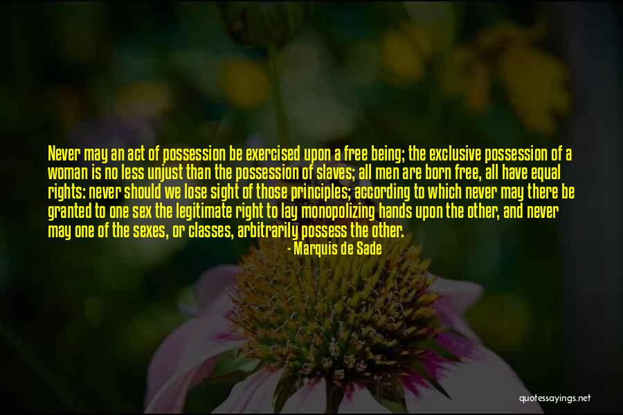 Never Lose Sight Quotes By Marquis De Sade Never Lose Sight Quotes By Marquis De Sade