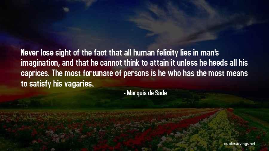 Never Lose Sight Quotes By Marquis De Sade Never Lose Sight Quotes By Marquis De Sade