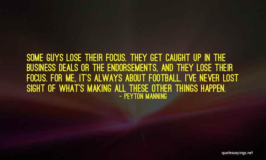 Never Lose Sight Quotes By Peyton Manning Never Lose Sight Quotes By Peyton Manning