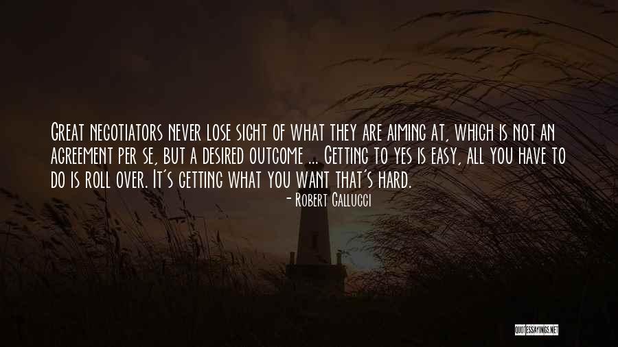 Never Lose Sight Quotes By Robert Gallucci Never Lose Sight Quotes By Robert Gallucci