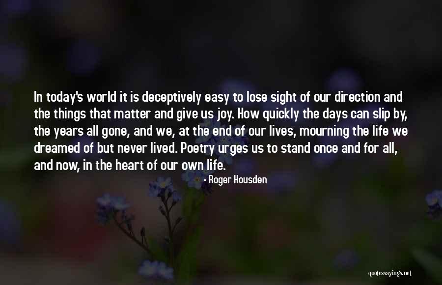 Never Lose Sight Quotes By Roger Housden Never Lose Sight Quotes By Roger Housden