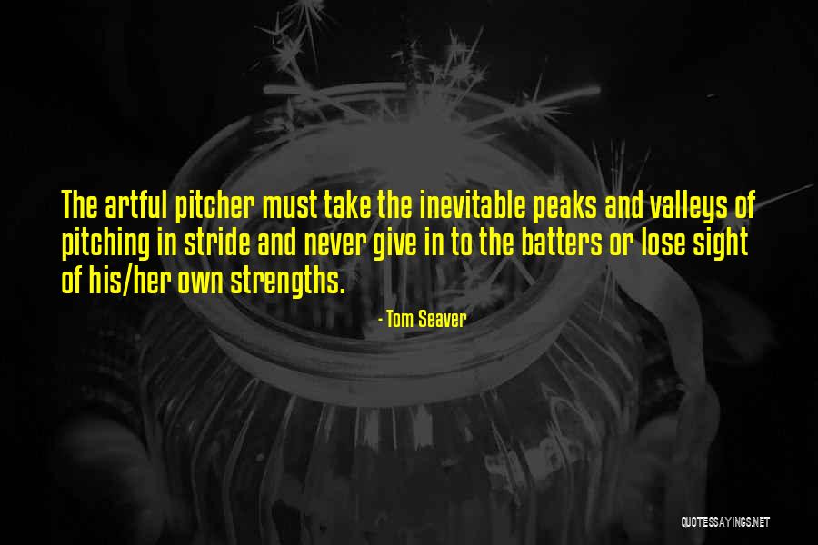 Never Lose Sight Quotes By Tom Seaver Never Lose Sight Quotes By Tom Seaver