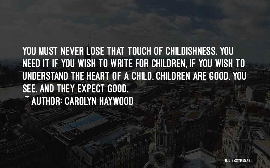 Never Lose The Child In You Quotes By Carolyn Haywood