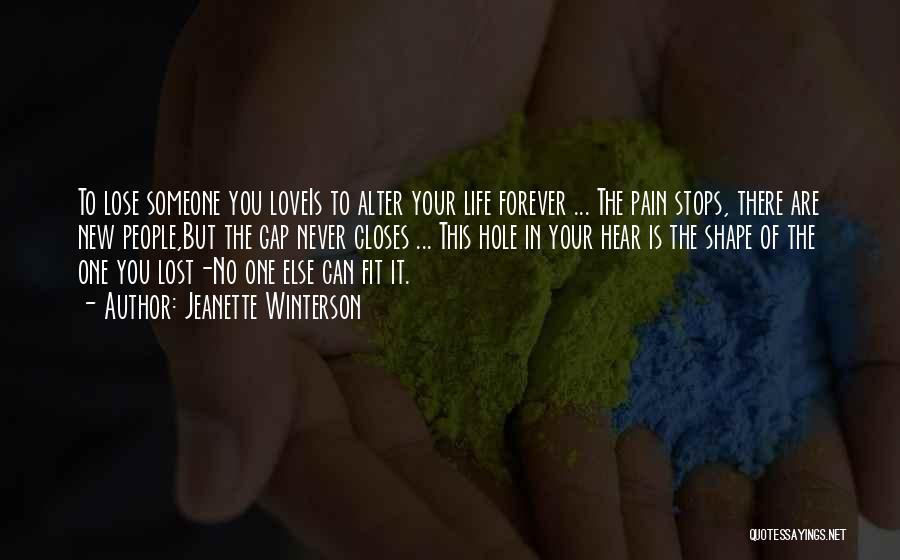 Never Lose The One You Love Quotes By Jeanette Winterson Never Lose The One You Love Quotes By Jeanette Winterson