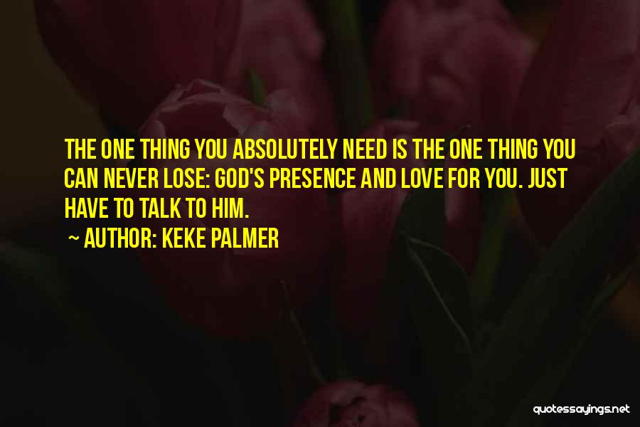 Never Lose The One You Love Quotes By Keke Palmer