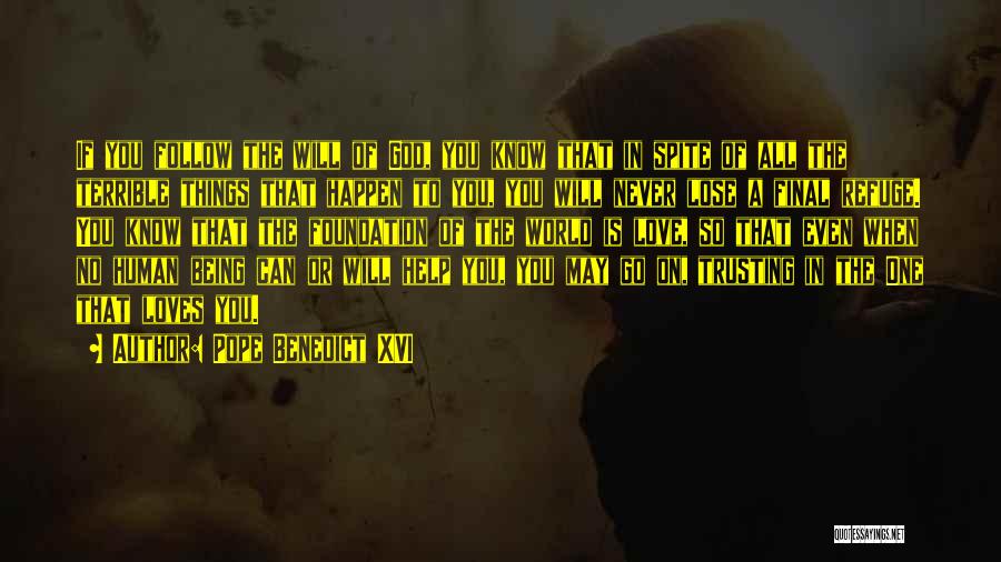 Never Lose The One You Love Quotes By Pope Benedict XVI Never Lose The One You Love Quotes By Pope Benedict XVI