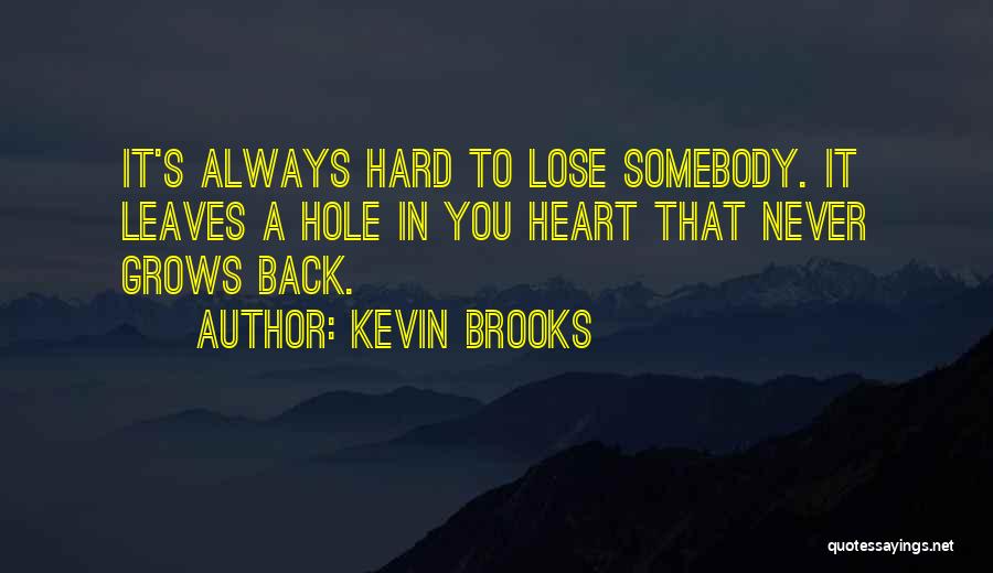 Never Lose You Quotes By Kevin Brooks
