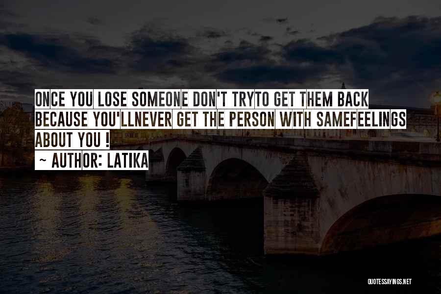 Never Lose You Quotes By LATIKA