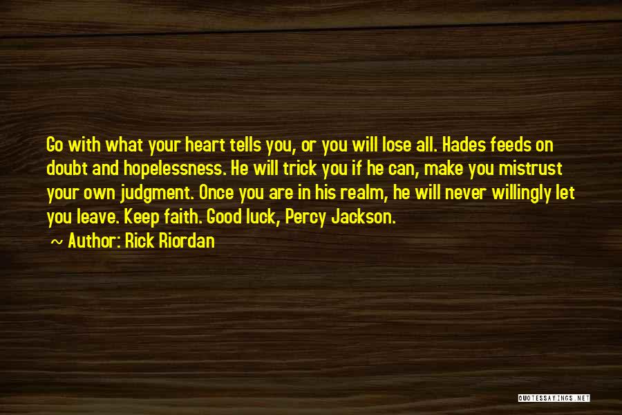 Never Lose Your Heart Quotes By Rick Riordan