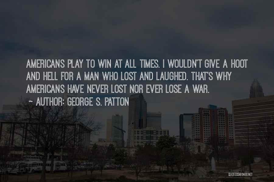 Never Lost Quotes By George S. Patton