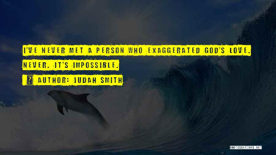 Never Love A Person Quotes By Judah Smith