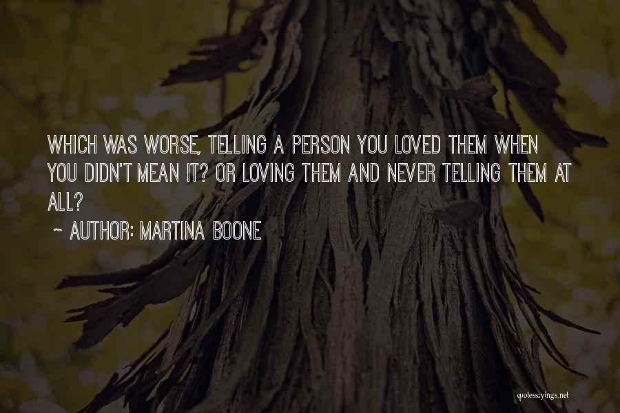 Never Love A Person Quotes By Martina Boone