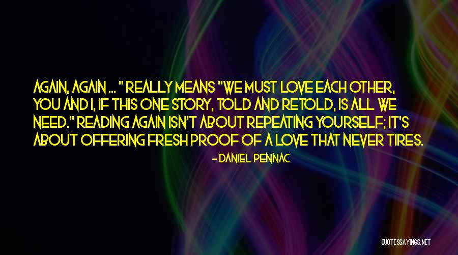 Never Love Again Quotes By Daniel Pennac Never Love Again Quotes By Daniel Pennac