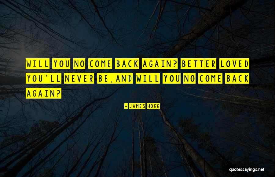 Never Love Again Quotes By James Hogg Never Love Again Quotes By James Hogg
