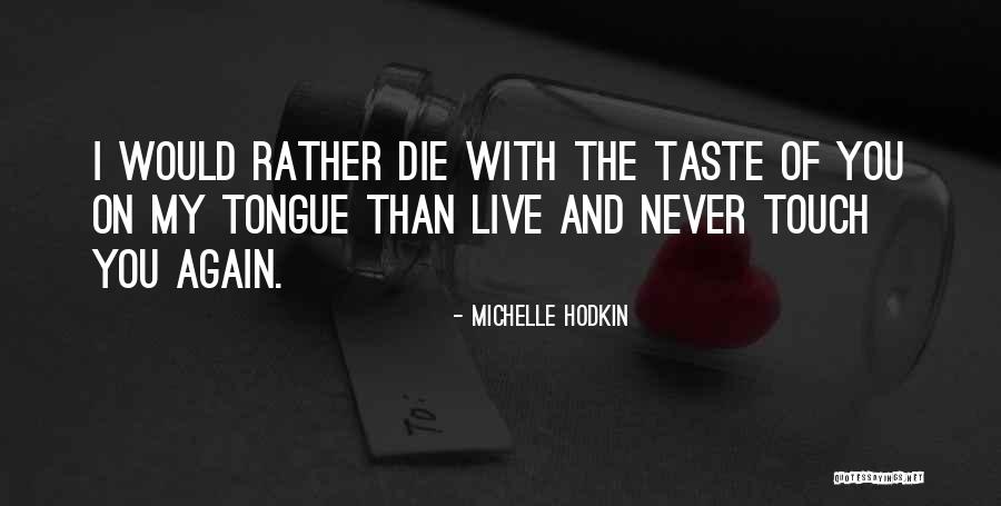 Never Love Again Quotes By Michelle Hodkin Never Love Again Quotes By Michelle Hodkin