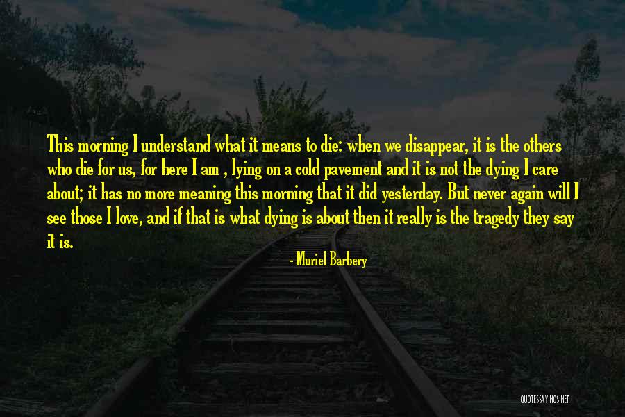 Never Love Again Quotes By Muriel Barbery Never Love Again Quotes By Muriel Barbery