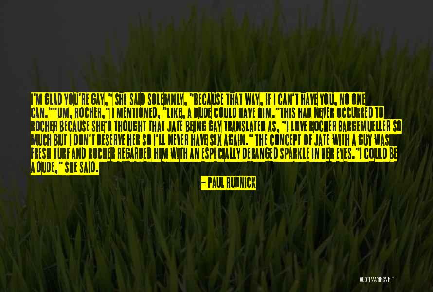 Never Love Again Quotes By Paul Rudnick Never Love Again Quotes By Paul Rudnick
