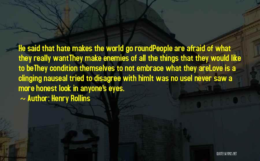 Never Love Anyone More Quotes By Henry Rollins