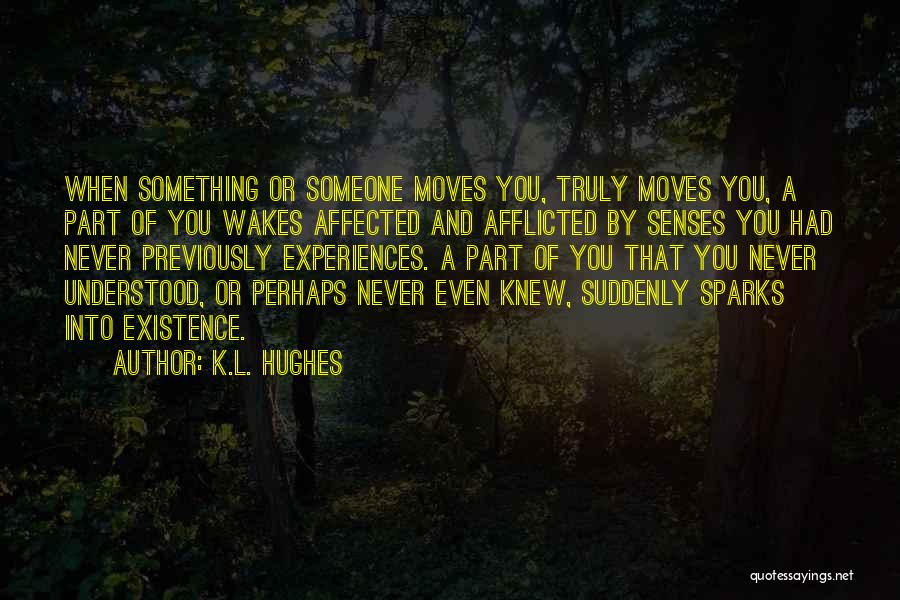 Never Love Someone Truly Quotes By K.L. Hughes