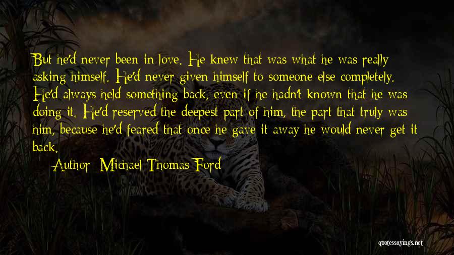 Never Love Someone Truly Quotes By Michael Thomas Ford